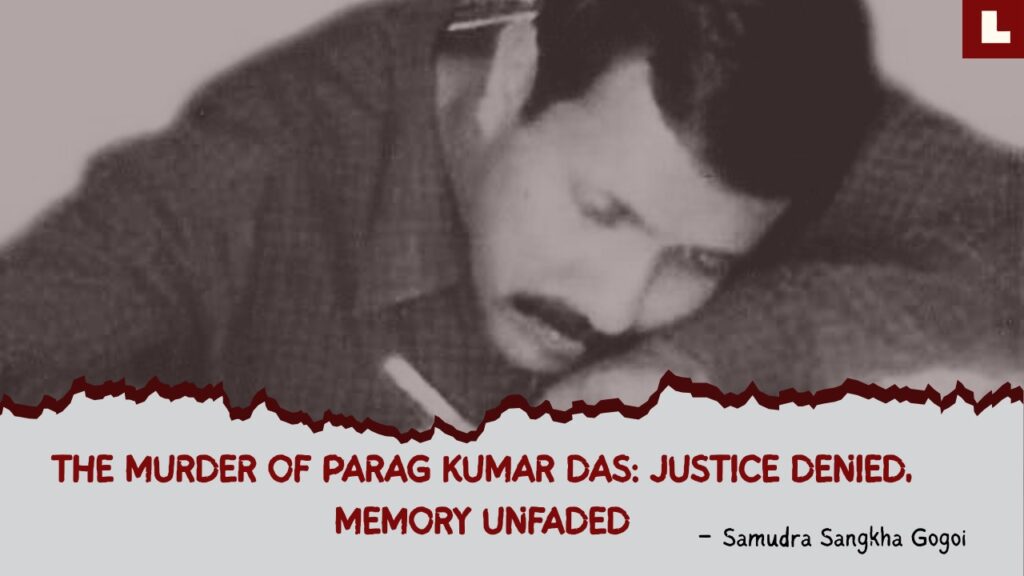 The Murder of Parag Kumar Das: Justice Denied, Memory Unfaded 6 WhatsApp Image 2025 11 03 at 4.42.47 PM