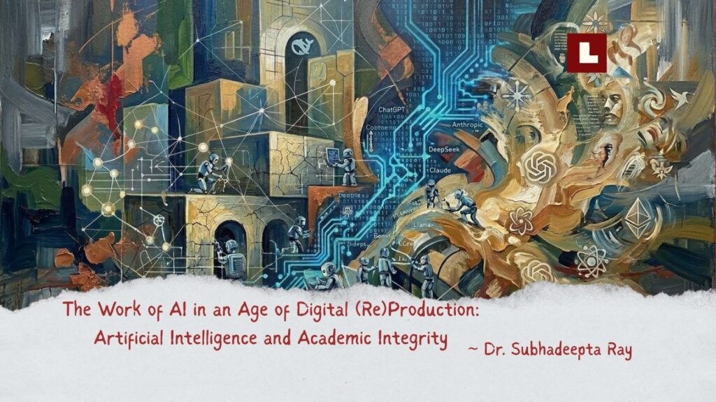 The Work of AI in an Age of Digital (Re)Production: Artificial Intelligence and Academic Integrity 6 16AI