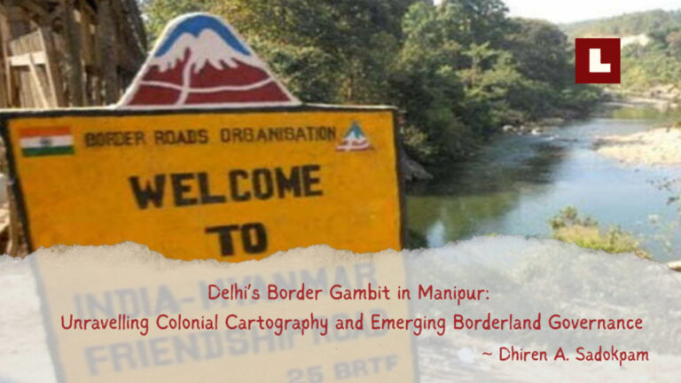 Delhi’s Border Gambit in Manipur: Unravelling Colonial Cartography and Emerging Borderland Governance 1 Deka 5 2
